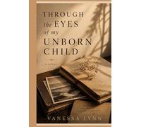 Through the Eyes of My Unborn Child