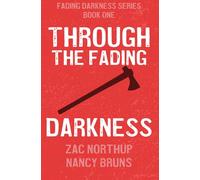 Through the Fading Darkness: Book One of the Fading Darkness Series