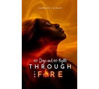 Through the Fire: 40 Days and 40 Nights
