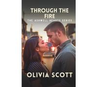 Through the Fire: A Clean Slow-Burn Small-City Romance