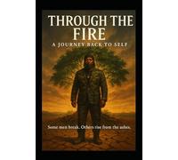 Through the Fire: A Journey Back to Self