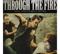 Through the Fire Until Forever Meets An End (CD)