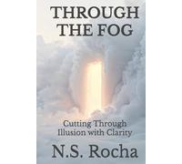 Through the Fog: Cutting Through Illusion with Clarity