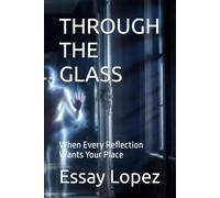 THROUGH THE GLASS: When Every Reflection Wants Your Place