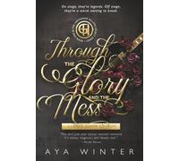 Through the Glory and the Mess: Music. Fame. Power. Trauma. And a love that refuses to die quietly.