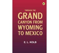 Through the Grand Canyon from Wyoming to Mexico