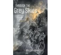 Through the Grey Skies: A Mother's Journey of Grief and Hope