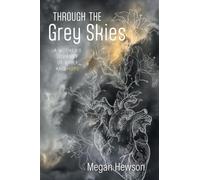 Through the Grey Skies: A Mother's Journey of Grief and Hope