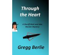 Through the Heart: A Sheriff Mati and Jake Murder Mystery