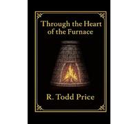 Through the Heart of the Furnace