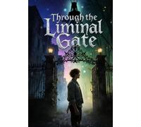 Through the Liminal Gate