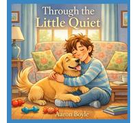 Through the Little Quiet