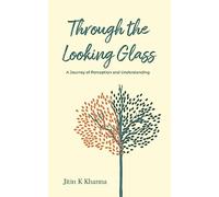 Through the Looking Glass: A Journey of Perception and Understanding