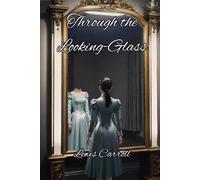 Through the Looking-Glass: Children’s Fantasy perfect for Bedtime