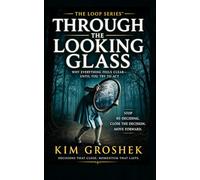 Through the Looking Glass: Why Everything Feels Clear-Until You Try to Act: The Hidden Loop That Keeps You Re-Deciding Instead of Moving Forward
