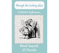 Through the Looking Glass Word Search Puzzle Book: Through the Looking Glass Word Search Puzzle Book 50+ puzzles for teachers, adults, teens, and ... Relaxation, Whimsy, Camping, Trips etc
