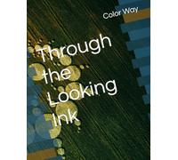 Through The Looking Ink