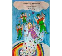 Through The Magic Cloud: A Lily Rose Adventure