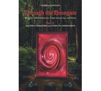 Through the Moongate. The Story of Richard Garriott, Origin Systems (Tascabile)