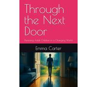 Through the Next Door: Parenting Adult Children in a Changing World