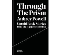 Through the Prism: Untold rock stories from the Hipgnosis archive Hardcover - 10 Feb. 2022