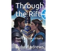 Through the Rift: Book 1: The Story of Kael & Elyra