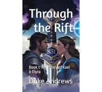 Through the Rift: Book 1: The Story of Kael & Elyra