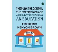 Through the school: The experiences of a mill boy in securing an education