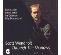 Through The Shadows - Scott Wendholt (Audio cd)