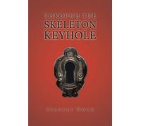 Through the Skeleton Keyhole