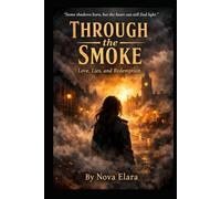 Through The Smoke: Love, Lies and Redemption