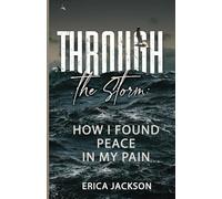 Through the Storm: How I found Peace in my Pain