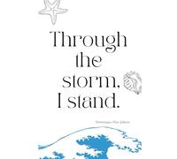 Through the storm, I stand.: Inspirational Poems for Strength and Healing