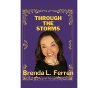 Through The Storms: A Book of Trials and Triumphs