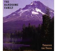 Through The Trees by The Handsome Family (2002-07-29)