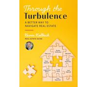 Through the Turbulence, with Kevin Kalbach: A Better Way To Navigate Real Estate