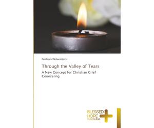Through the Valley of Tears: A New Concept for Christian Grief Counseling