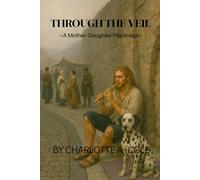 Through The Veil: A Mother-Daughter Pilgrimage