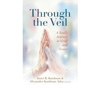 Through the Veil: A Soul's Journey in Grief and Grace
