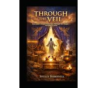 Through the Veil: How John’s Gospel Walks You Through the Temple - Straight to Jesus
