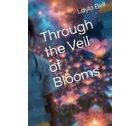 Through the Veil of Blooms