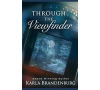 Through the Viewfinder: A haunting, forced proximity, small town romance