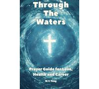 Through The Waters: Prayer Guide for Love, Health and Career
