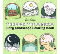 Through the Window: Cozy Landscape Coloring Book for Adults and Teens Featuring Scenic Views, Cottages, Gardens, and Relaxing Outdoor Scenes for Stress Relief