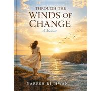 THROUGH THE WINDS OF CHANGE: A Memoir