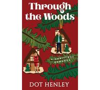 Through the Woods: A Feel-Good Holiday Romantic Comedy (Christmas in Shaker Falls #1)