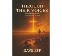 Through Their Voices: From the Rage of Religion to the Freedom of the Cross