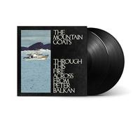 Mountain Goats, the - Through This Fire Across from Peter Balkan