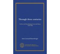 Through three centuries: Colver and Rosenberger lives and times, 1620-1922