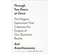 Through Two Doors at Once: The Elegant Experiment That Captures the Enigma of Our Quantum Reality [Lingua Inglese]